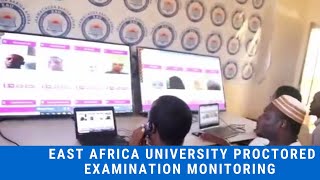 East Africa University Proctored Examination Monitoring and Implementation