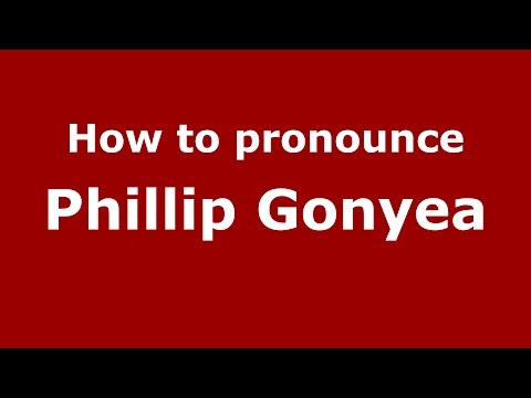 How to pronounce Phillip Gonyea (American English/US)  - PronounceNames.com