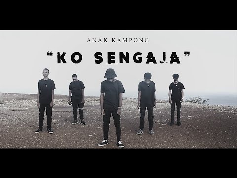 Anak Kampong - Ko Sengaja (Official MV)