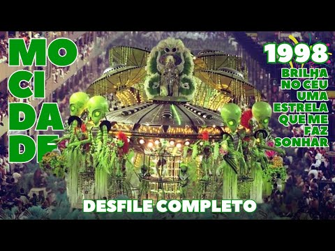 MOCIDADE 1998 |  BRILHA NO CÉU UMA ESTRELA... | DESFILE COMPLETO | CARNAVAL RIO DE JANEIRO