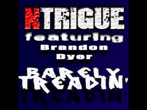 N'Trigue feat. Brandon Dyer - Barely Treadin' (Prod. by Shaghie)