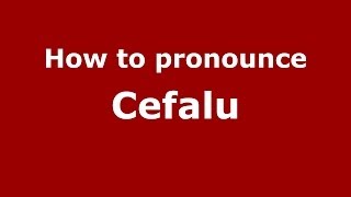 How to pronounce Cefalu