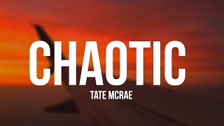 Tate McRae - Chaotic (Lyrics)