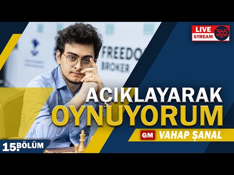 Açıklayarak Oynuyorum | GM Vahap Şanal