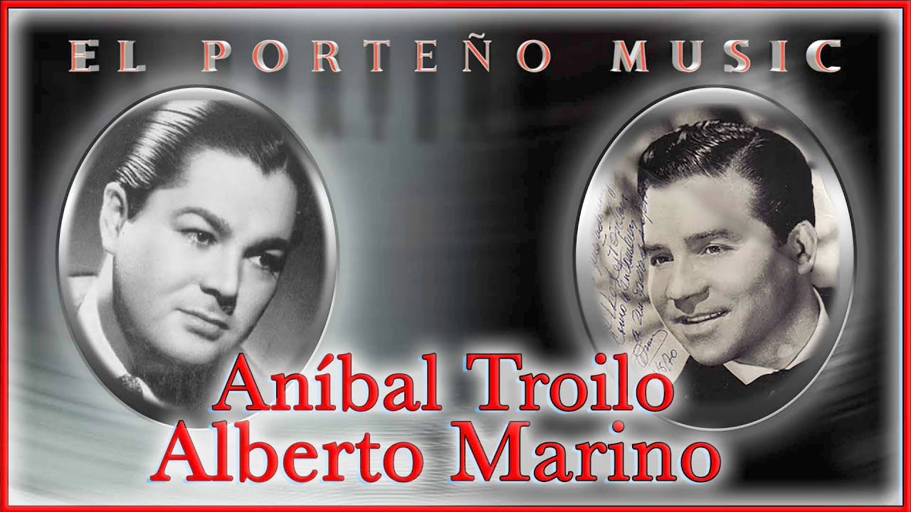 El Porteño Music - Tanda de la Semana: Aníbal Troilo - Alberto Marino (Tango)