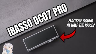 Flagship sound at half the price? | Ibasso DC07 Pro + CB18 + CB19 Review