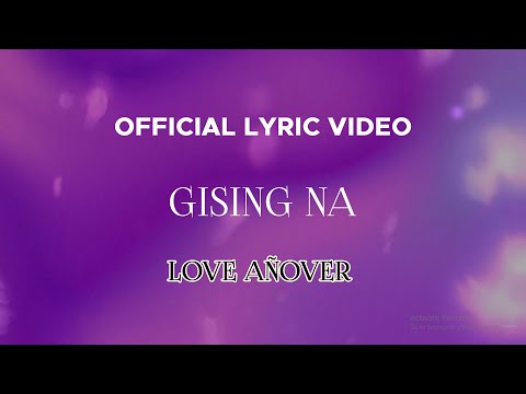 Love Añover - Gising Na (Official Lyric Video)