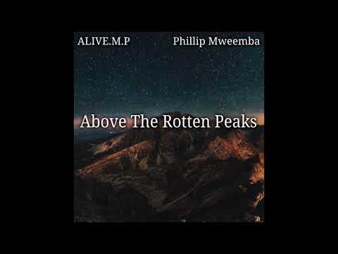 ALIVE M.P, Phillip Mweemba - Above The Rotten Peaks