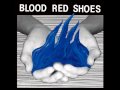 Blood Red Shoes - Don't Ask with lyrics 