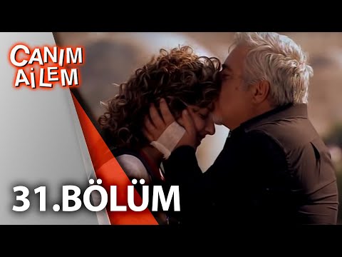 Canım Ailem| 31.Bölüm