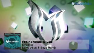 Download lagu Frainbreeze & Cari - Stronger (Steve Allen & Enzo Remix) mp3