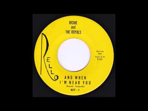 RICHIE AND THE ROYALS And When I'm Near You