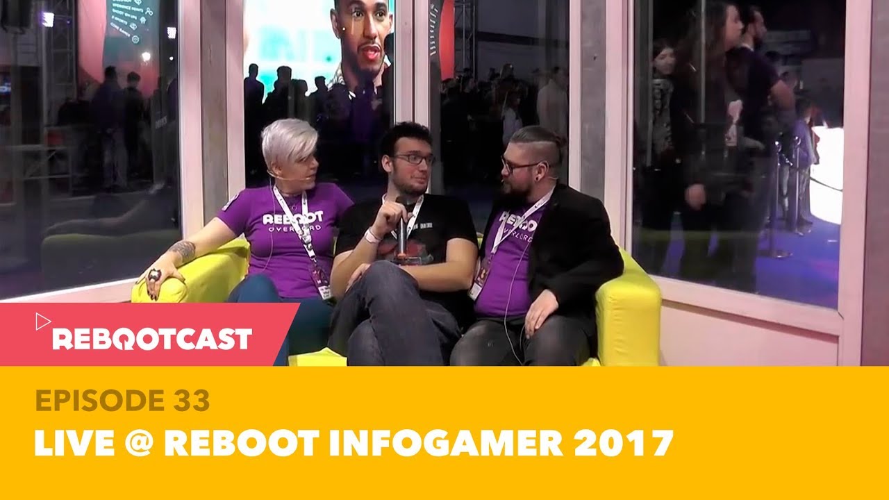 Rebootcast / Episode 33 / Live @ InfoGamer 2017