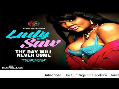 Lady Saw - The Day Will Never Come [Try Me Riddim] - August 2015