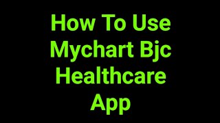 How To Use Mychart Bjc Healthcare App