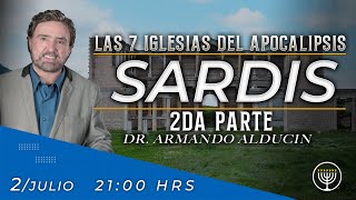 LAS IGLESIAS DEL APOCALIPSIS: SARDIS 2da Parte - Armando Alducin