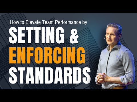 How to Elevate Team Performance by Setting & Enforcing Standards