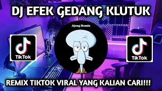 Download lagu DJ EFEK GEDANG KLUTUK | REMIX YANG VIRAL DI TIKTOK mp3