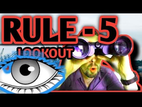 RULE 5 - LOOKOUT (COLREGS )