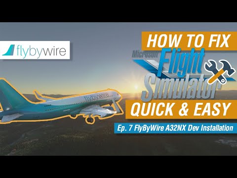 [TUTORIAL] FlyByWire A32NX Dev version Installation in MSFS 2020 Quick & Easy | Ep. 7  [HD]