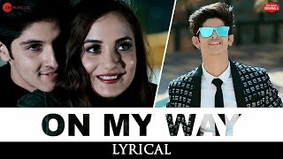 On My Way - Lyrical | Aakanksha Sharma &amp; Rohan Mehra | Harry | Ramji G, Kumaar | Zee Music Originals