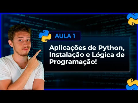 Aplicações de Python, Instalação e Lógica de Programação - Curso de Python - Aula 1