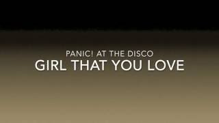 Panic! at the Disco- Girl That You Love Lyric Video