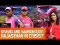 Samson Dravid Exit Rajasthan Crumbling From Within First Sports With Rupha Ramani N18G