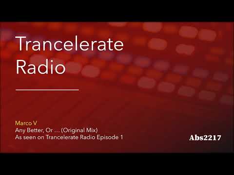 Marco V - Any Better, Or ... (Trancelerate 001)