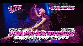 Download lagu DJ CINTA MERAH JAMBU 2025 BREAKBEAT REMIX VIRAL TIKTOK TERBARU [ DJ WADI BREAKBEAT  ] mp3