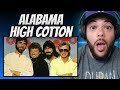 LOVE IT!| FIRST TIME HEARING Alabama - High Cotton REACTION