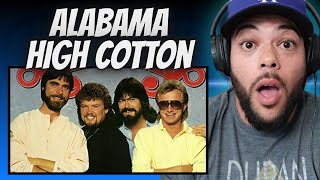 LOVE IT!| FIRST TIME HEARING Alabama - High Cotton REACTION