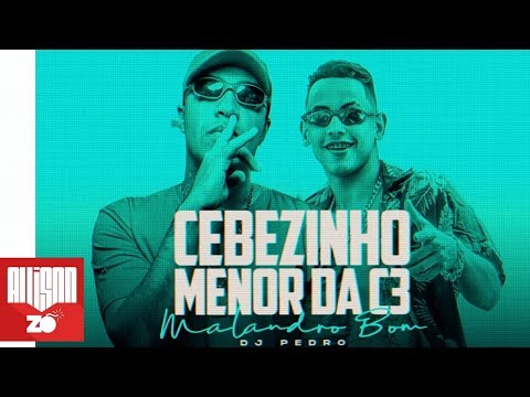 MC Cebezinho e MC Menor da C3 - Malandro Bom (DJ Pedro) (Lyric Video)