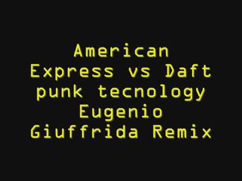 American Express vs Daft punk tecnology Eugenio Giuffrida Remix