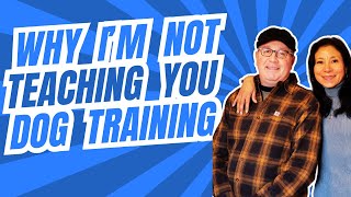 Why I'm Not Teaching You Dog Training