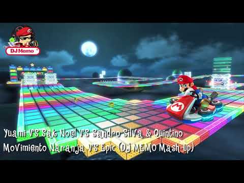 Yuami VS Sak Noel VS Sandro Silva & Quintino - Movimiento Naranja VS Epic (DJ MEMO Mash-Up)
