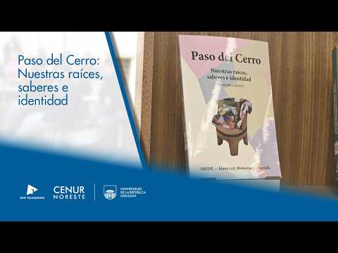 Paso del Cerro : Nuestras raíces, saberes e identidad. Un estudio colectivo.