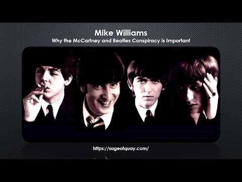 Sage of Quay® - Mike Williams - Why the McCartney and Beatles Conspiracy is Important