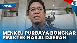 Menkeu Purbaya Bongkar Praktek Nakal Daerah, Jual-Beli Jabatan hingga Proyek Fiksi, Anggaran Bocor