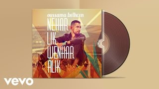 Oussama Belhcen - Nehar Lik Wenhar Alik (Audio)