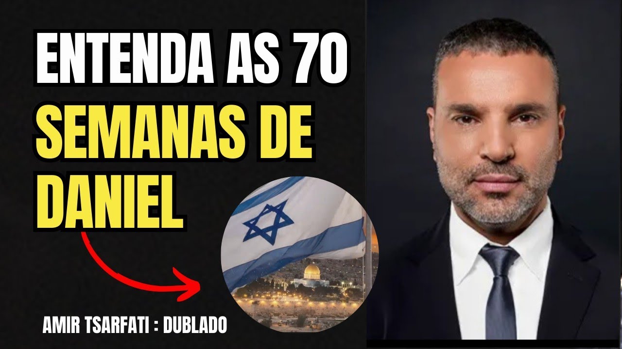 🚨PROFECIA: AS 70 SEMANAS DE DANIEL | AMIR TSARFATI DUBLADO