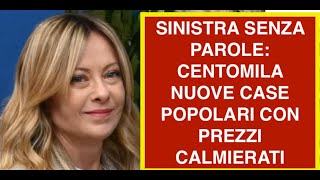 SINISTRA SENZA PAROLE: CENTOMILA NUOVE CASE POPOLARI CON PREZZI CALMIERATI
