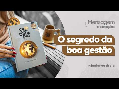 PodCast Café com Deus Pai | O Segredo Da Boa Gestão