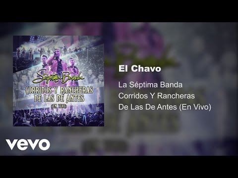 La Séptima Banda, Decreto Norte, Grupo X30 - El Chavo (Audio / En Vivo)
