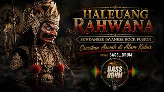 Download lagu HALEUANG RAHWANA - Ceurikna Arwah di Alam Kubur | Sundanese Javanese Rock Fusion | BASS_DRUM mp3