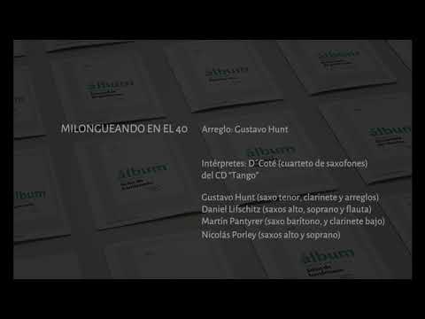 MILONGUEANDO EN EL 40 - D´Coté (cuarteto de saxofones)