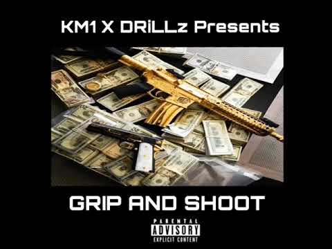 KM1 X DRiLLz - Grip And Shoot (Official Audio)