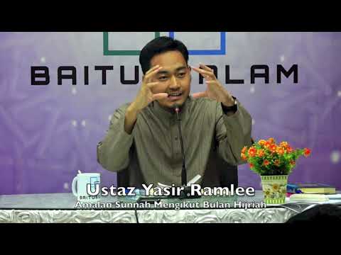 20190202 Ustaz Yasir Ramlee : Amalan Sunnah Mengikut Bulan Hijriah