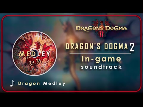 Dragon's Dogma 2 OST : Dragon | Medley