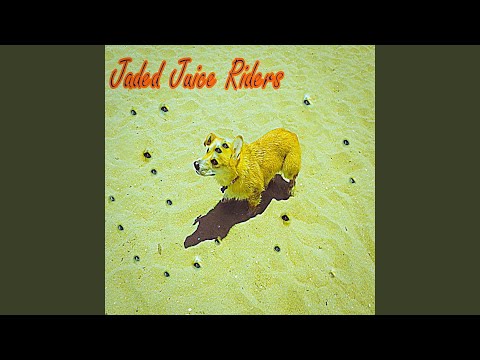 I Wanna Surf - Jaded Juice Riders